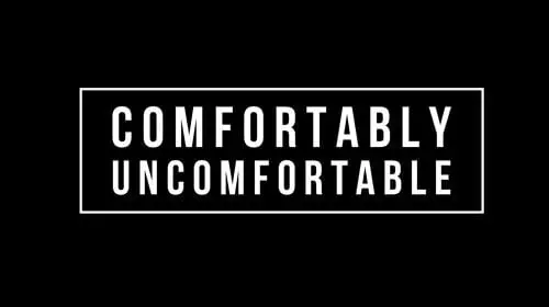 Read more about the article Getting comfortably uncomfortable