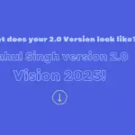 Rahul Singh version 2.0 – Vision 2025