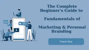 The Complete Beginner's Guide to Fundamentals of Marketing & Personal Branding 