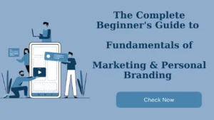 Read more about the article The Complete Beginner’s Guide to Fundamentals of Marketing & Personal Branding ￼