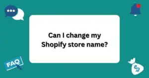 Can I change my Shopify store name? | Questions and Answers About Shopify |