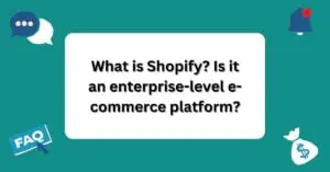 What is Shopify? Is it an enterprise-level e-commerce platform? | Questions and Answers About Shopify |