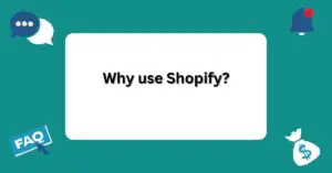 Why use Shopify? | Questions and Answers About Shopify |