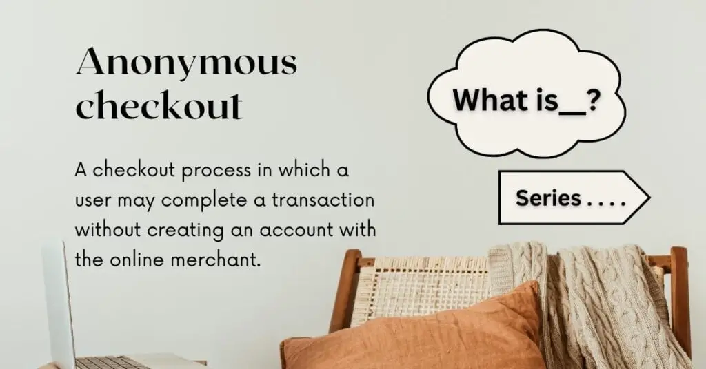 What is: Anonymous checkout?