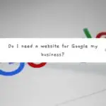Do I need a website for Google my business?