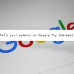 What's your opinion on Google My Business?