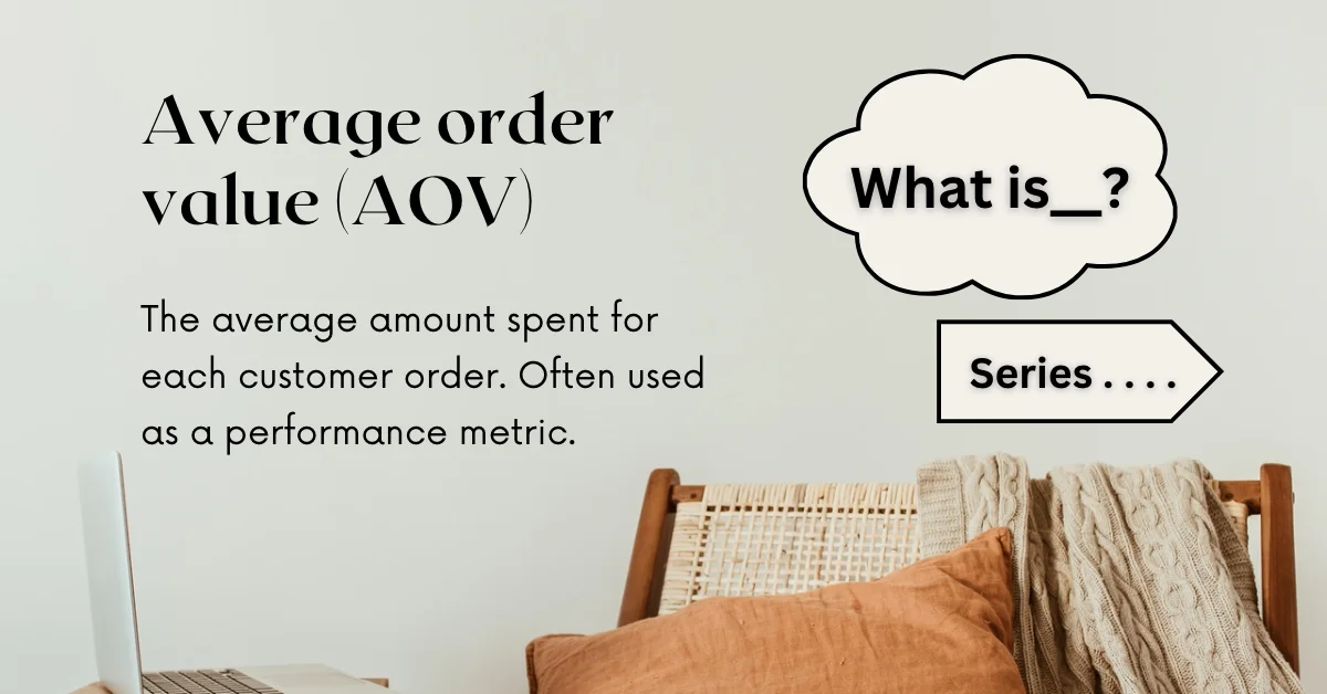 You are currently viewing Average Order Value (AOV): What it is and How to Increase it